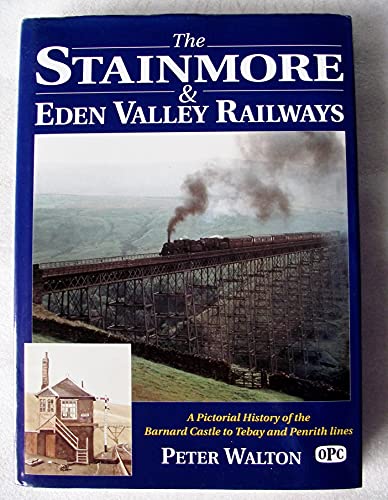 The Stainmore & Eden Valley Railways - A Pictorial History of the Barnard Castle to Tebay and Pen...