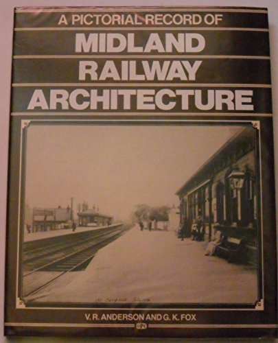 Beispielbild fr Midland Railway Architecture: A Pictorial Record of Midland Railway Stations zum Verkauf von Chapter 1