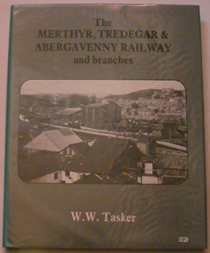 Stock image for THE MERTHYR, TREDEGAR & ABERGAVENNY RAILWAY & BRANCHES for sale by Camilla's Bookshop