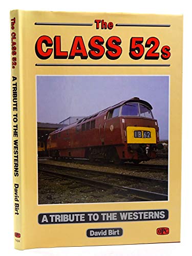 The Class 52s : a Tribute to the Westerns