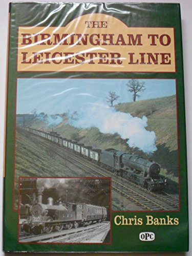 Beispielbild fr The Birmingham to Leicester Line zum Verkauf von WorldofBooks