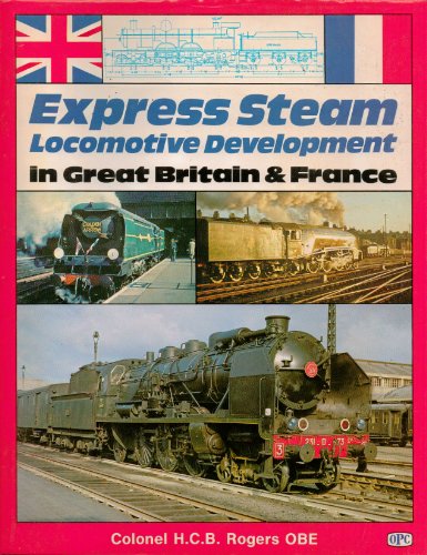 9780860934691: Express Steam Locomotive Development in Great Britain and France (O.P.C.Railway Books)