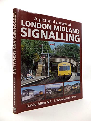 A PICTORIAL SURVEY OF LONDON MIDLAND SIGNALLING