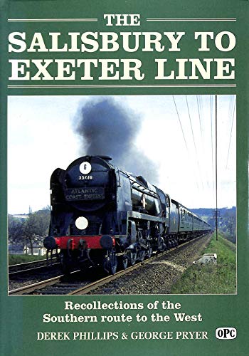 Imagen de archivo de The Salisbury to Exeter Line: Recollections of the Southern route to the West a la venta por WorldofBooks