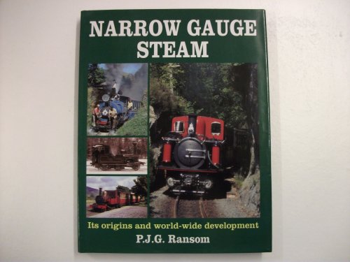 Imagen de archivo de Narrow Gauge Steam: Its Origins and World-wide Development a la venta por WorldofBooks