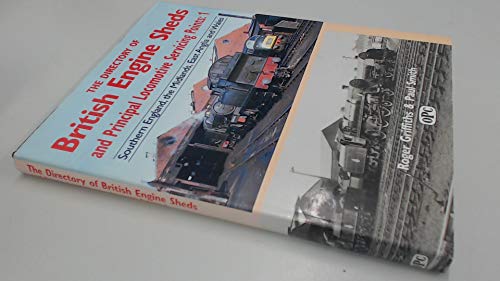 Stock image for Directory of British Engine Sheds & Principle Locomotive Servicing Points: Southern England, Midlands, East Anglia & Wales for sale by MusicMagpie
