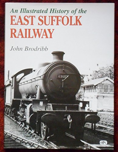 9780860935728: An Illustrated History of the East Suffolk Line