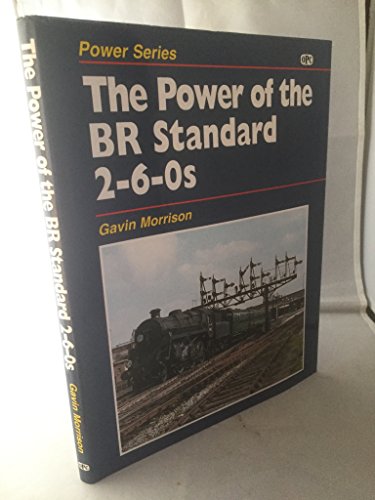 Imagen de archivo de The Power Of The BR Standard 2-6-0s: OPC Power Series a la venta por WorldofBooks