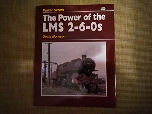 Beispielbild fr The Power Of The LMS 2-6-0s zum Verkauf von WorldofBooks