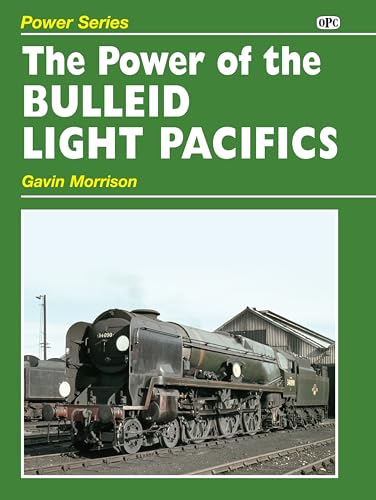 Stock image for Power of the Bulleid Light Pacifics: for sale by WorldofBooks