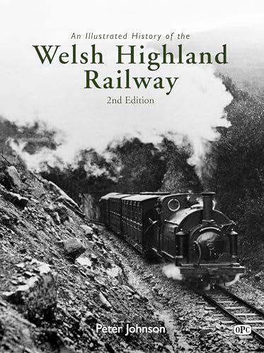 9780860936268: An Illustrated History of the Welsh Highland Railway