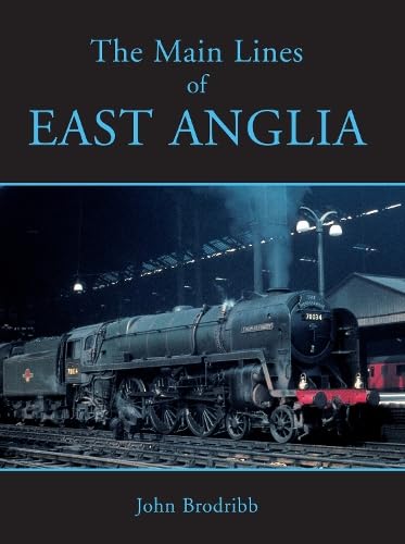Imagen de archivo de The Main Lines of East Anglia a la venta por Irish Booksellers