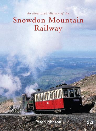 An Illustrated History of the Snowdon Mountain Railway (Illustrated Histories) (9780860936312) by Johnson, Peter