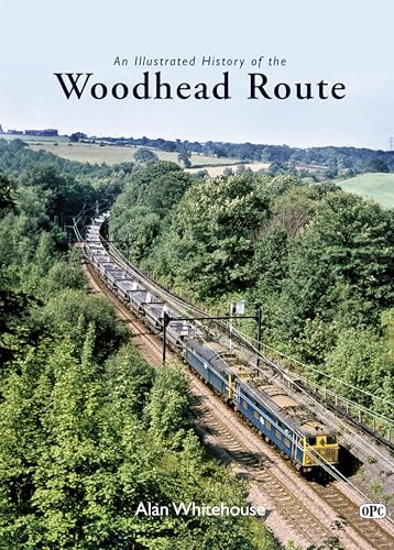 Beispielbild fr An Illustrated History of the Woodhead Route zum Verkauf von WorldofBooks