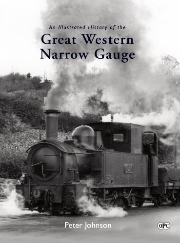 An Illustrated History of the Great Western Narrow Gauge (9780860936367) by Johnson, Peter