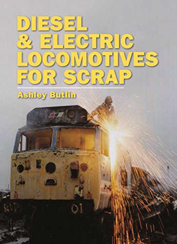 Beispielbild fr Diesel &amp; Electric Locomotives for Scrap zum Verkauf von Blackwell's