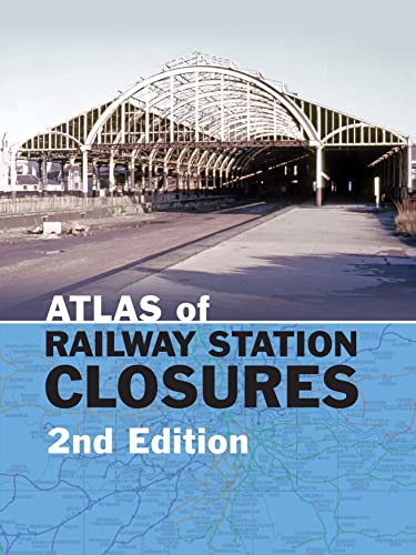 Stock image for The Atlas of Railway Station Closures for sale by Postscript Books