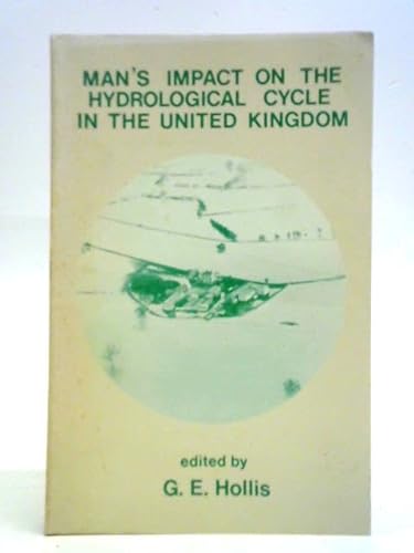 Beispielbild fr Man's Impact on the Hydrological Cycle in the United Kingdom zum Verkauf von WeBuyBooks