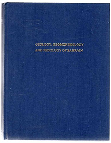 Beispielbild fr Geology, Geomorphology and Pedology of Bahrain zum Verkauf von Cambridge Rare Books