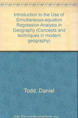 Beispielbild fr Introduction to the Use of Simultaneous-equation Regression Analysis in Geography zum Verkauf von Cambridge Rare Books