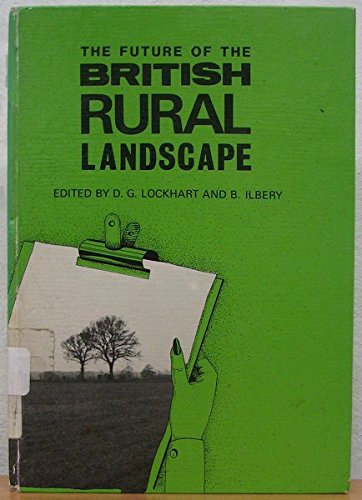 Beispielbild fr The Future of the British Rural Landscape zum Verkauf von Anybook.com