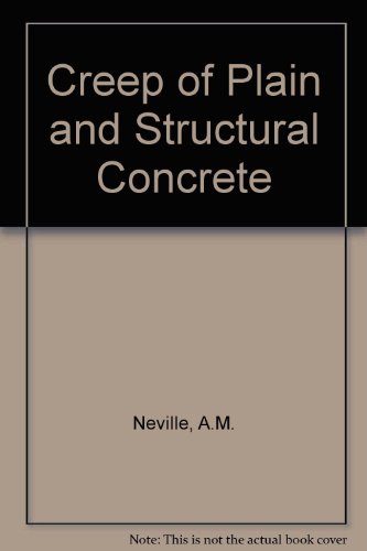 Creep of plain and structural concrete (9780860958345) by Adam M. Neville; Walter H. Dilger; J.J. Brooks