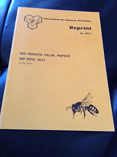 Hive Products: Pollen, Propolis and Royal Jelly (9780860981985) by Ron Brown