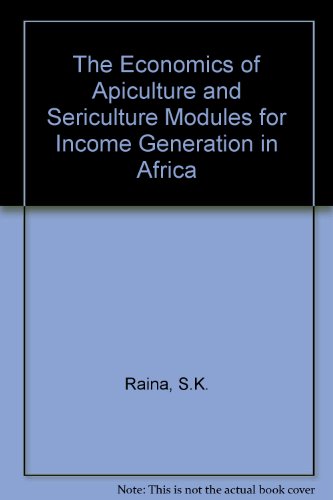 The Economics of Apiculture and Sericulture Modules for Income Generation in Africa (9780860982364) by S.K. Raina