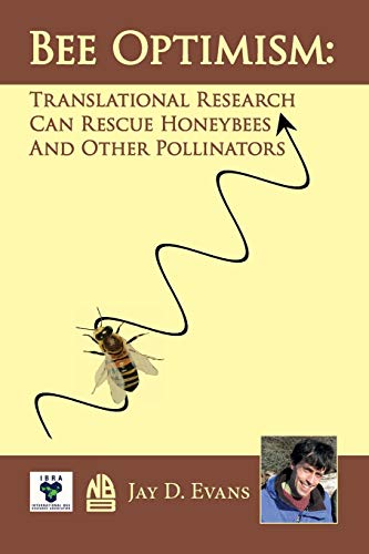 Imagen de archivo de Bee optimism: Translational Research Will Rescue Honeybees And Other Pollinators a la venta por ThriftBooks-Dallas