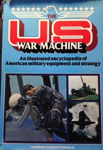 Imagen de archivo de United States War Machine: An Encyclopaedia of American Military Equipment and Strategy a la venta por Cambridge Rare Books