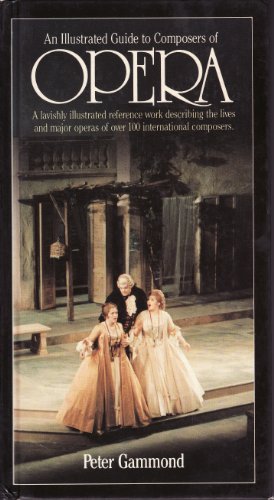 Beispielbild fr An Illustrated Guide to Composers of Opera zum Verkauf von WorldofBooks