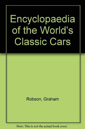 Encyclopaedia of the World's Classic Cars Hardcover Graham Robson (9780861011261) by Robson, Graham