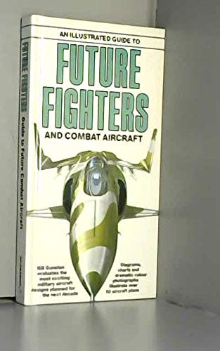 Imagen de archivo de ILLUSTRATED GUIDE FUTURE FIGHTERS a la venta por WorldofBooks