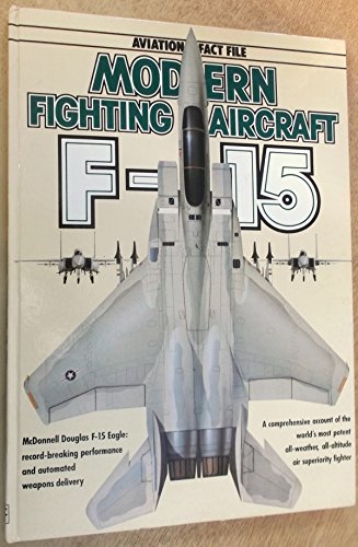Imagen de archivo de F-15 (AVIATION FACT FILE S.) a la venta por Mispah books