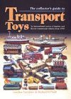 Beispielbild fr The Collector's All Colour Guide to Transport Toys : An International Survey of Tinplate and Diecast Commercial Vehicles from 1900 to the Present Day zum Verkauf von HPB Inc.