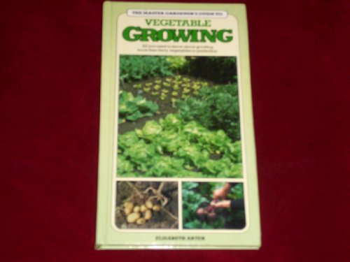 Stock image for Vegetable Growing (Master Gardener's Guides) for sale by Goldstone Books
