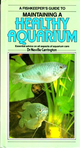 HEALTHY AQUARIUM (Fishkeeper's Guide Series) (9780861012350) by Carrington, Neville