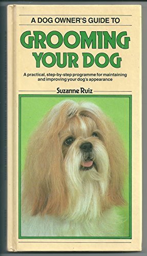 Stock image for A Dog Owner's Guide to Grooming Your Dog for sale by MusicMagpie