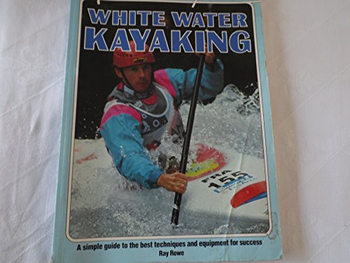 Imagen de archivo de WHITE WATER KAYAKING a la venta por WorldofBooks