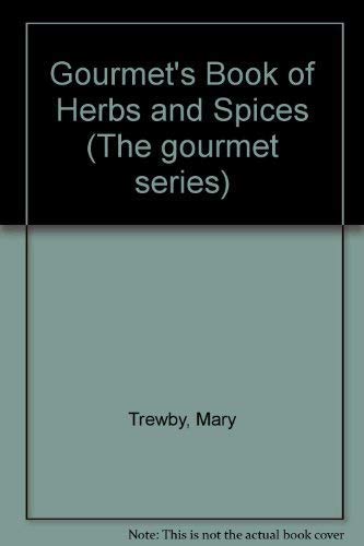 Stock image for GOURMET HERBS AND SPICES (The gourmet series) for sale by AwesomeBooks