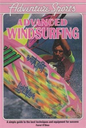 9780861014453: Advanced Windsurfing (Adventure Sports)