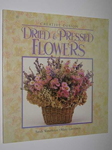 Stock image for DRIED & PRESSED FLOWERS (Creative Design) for sale by Goldstone Books