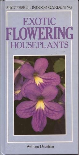 Imagen de archivo de Exotic Flowering Houseplants (Successful Indoor Gardening) a la venta por Books@Ruawai