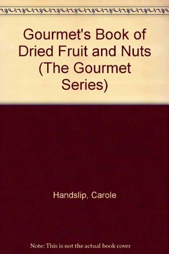 Beispielbild fr Gourmet's Book of Dried Fruit and Nuts (The Gourmet Series) zum Verkauf von AwesomeBooks