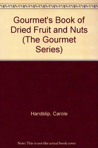 Imagen de archivo de Gourmet's Book of Dried Fruit and Nuts (The Gourmet Series) a la venta por AwesomeBooks