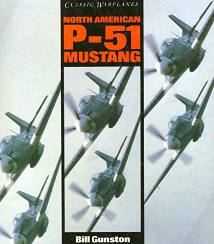 P51 Mustang (Classic Warplanes) (9780861015061) by Gunston, Bill