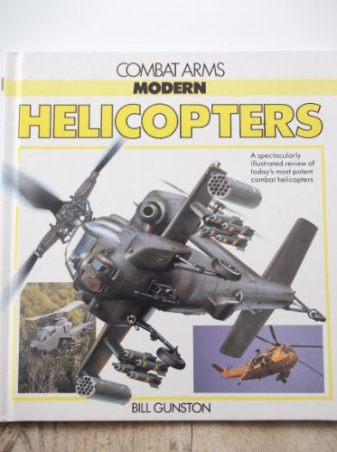 Modern Helicopters (Combat Arms) (9780861015177) by Bill Gunston