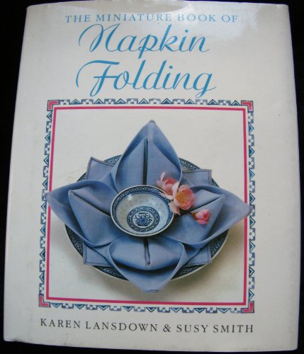 Beispielbild fr The Napkin Folding (The Miniature Book Series) zum Verkauf von Wonder Book