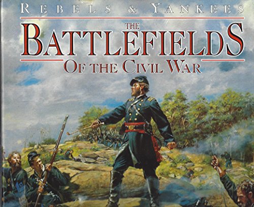 Beispielbild fr The battlefields of the Civil War : the bloody conflict of North against South told through the stories of its great battles : illustrated with . of the rarest Civil War historical artifacts zum Verkauf von SecondSale