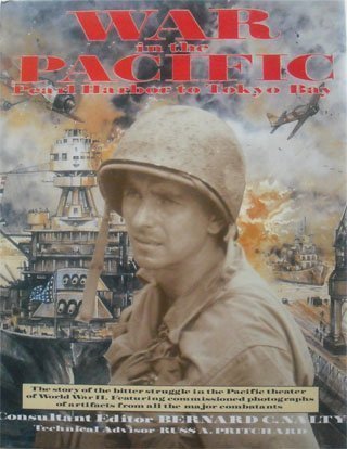 Stock image for War in the Pacific: Pearl Harbor to Tokyo Bay : the story of the bitter struggle in the Pacific theater of World War II, featuring commissioned photographs of artifacts from all the major combatants for sale by Wonder Book